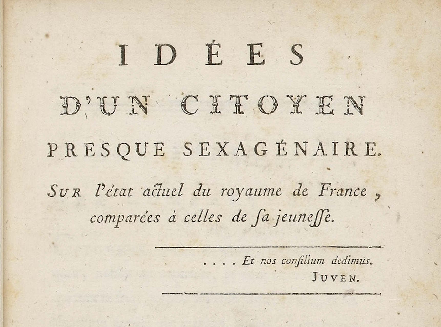 Idées d'un citoyen presque sexagénaire sur l'état actuel du royaume de  France, comparées à celles de sa jeunesse (1787) - Institut Coppet